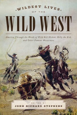 Wildest Lives of the Wild West Wildest Lives of the Wild West