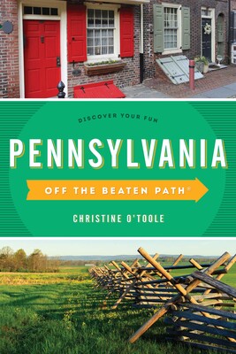 Pennsylvania Off the Beaten Path® Pennsylvania Off the Beaten Path®