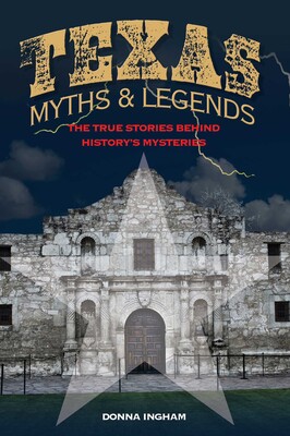 Texas Myths and Legends Texas Myths and Legends