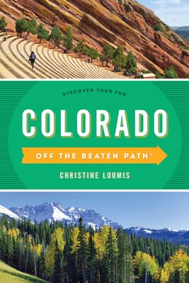 Colorado Off the Beaten Path® Colorado Off the Beaten Path®