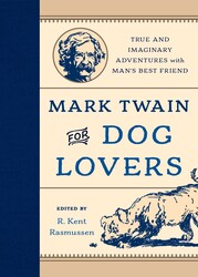 Mark Twain for Dog Lovers Mark Twain for Dog Lovers