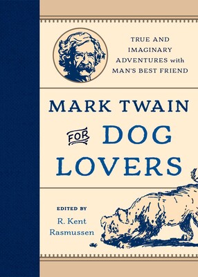 Mark Twain for Dog Lovers Mark Twain for Dog Lovers