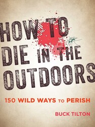 How to Die in the Outdoors How to Die in the Outdoors