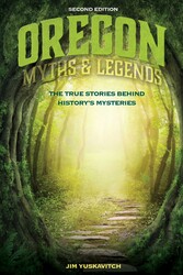 Oregon Myths and Legends Oregon Myths and Legends