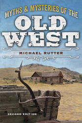Myths and Mysteries of the Old West Myths and Mysteries of the Old West