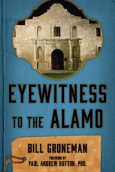 Eyewitness to the Alamo Eyewitness to the Alamo