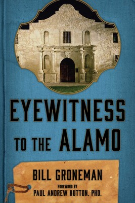 Eyewitness to the Alamo Eyewitness to the Alamo