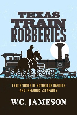 Texas Train Robberies Texas Train Robberies