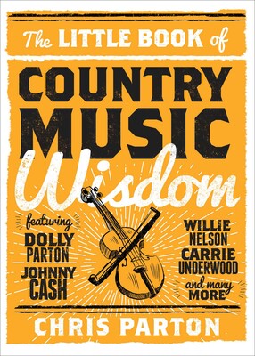 Little Book of Country Music Wisdom Little Book of Country Music Wisdom