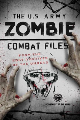 U.S. Army Zombie Combat Files U.S. Army Zombie Combat Files