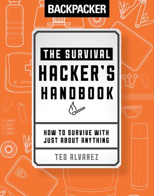 Backpacker The Survival Hacker's Handbook Backpacker The Survival Hacker's Handbook