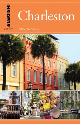 Insiders' Guide® to Charleston Insiders' Guide® to Charleston