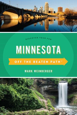 Minnesota Off the Beaten Path® Minnesota Off the Beaten Path®