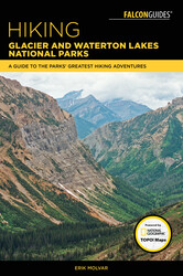 Hiking Glacier and Waterton Lakes National Parks Hiking Glacier and Waterton Lakes National Parks
