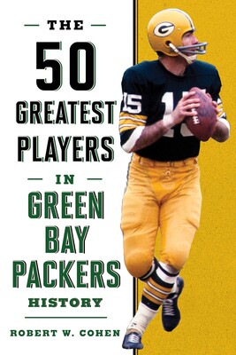 The 50 Greatest Players in Green Bay Packers History The 50 Greatest Players in Green Bay Packers History