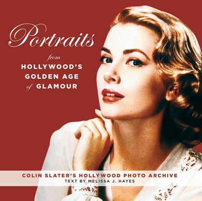 Portraits from Hollywood's Golden Age of Glamour Portraits from Hollywood's Golden Age of Glamour