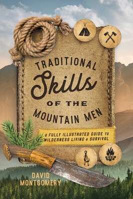 Traditional Skills of the Mountain Men Traditional Skills of the Mountain Men