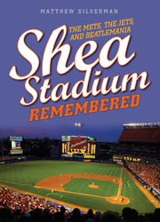 Shea Stadium Remembered Shea Stadium Remembered