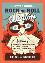 The Little Book of Rock and Roll Wisdom The Little Book of Rock and Roll Wisdom