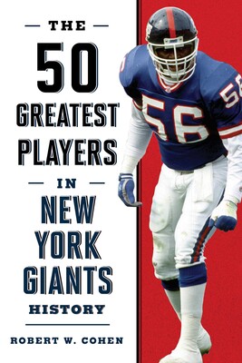 The 50 Greatest Players in New York Giants History The 50 Greatest Players in New York Giants History