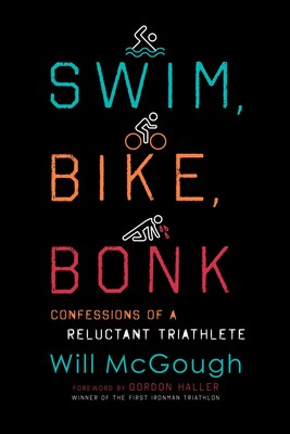 Swim, Bike, Bonk Swim, Bike, Bonk