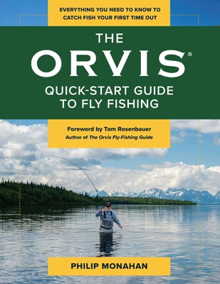 Orvis Quick-Start Guide to Fly-Fishing Orvis Quick-Start Guide to Fly-Fishing