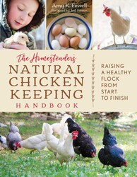The Homesteader's Natural Chicken Keeping Handbook The Homesteader's Natural Chicken Keeping Handbook
