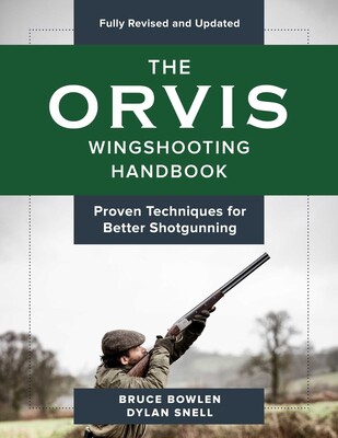Orvis Wingshooting Handbook, Fully Revised and Updated Orvis Wingshooting Handbook, Fully Revised and Updated