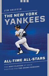 The New York Yankees All-Time All-Stars The New York Yankees All-Time All-Stars