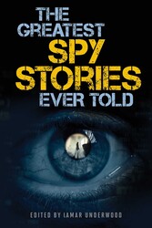 The Greatest Spy Stories Ever Told The Greatest Spy Stories Ever Told