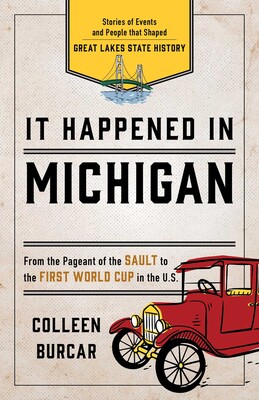 It Happened in Michigan It Happened in Michigan