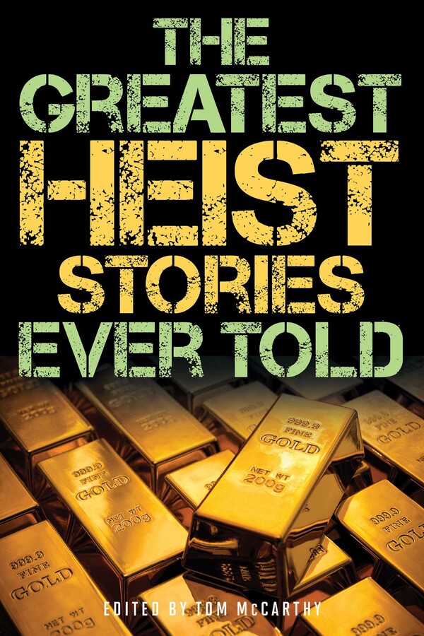 Greatest Heist Stories Ever Told