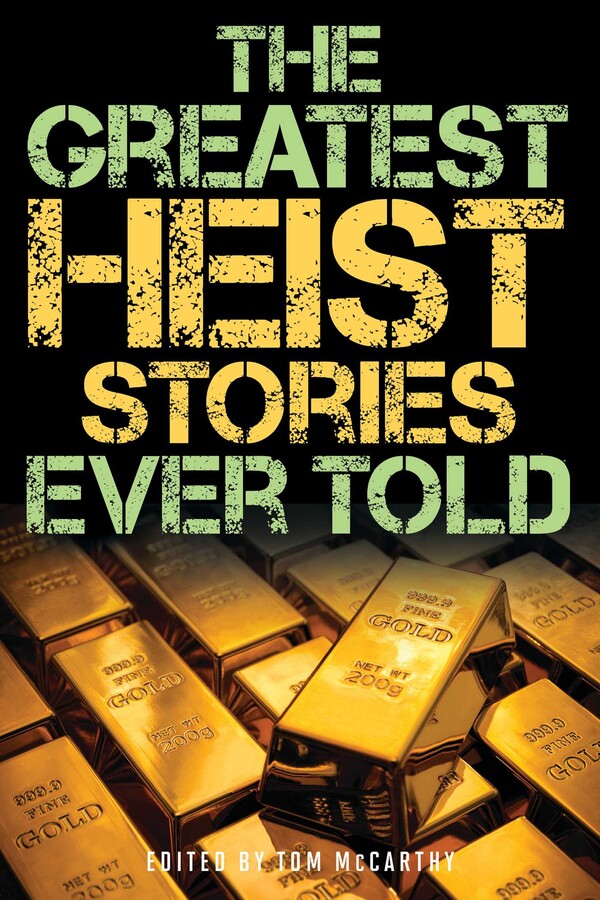 Greatest Heist Stories Ever Told