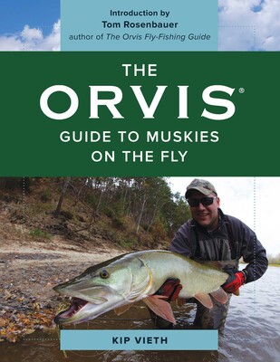 The Orvis Guide to Muskies on the Fly The Orvis Guide to Muskies on the Fly