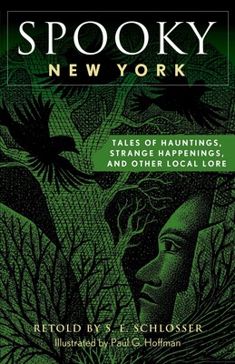 Spooky New York: Tales Of Hauntings, Strange Happenings, And Other Local Lore Spooky New York: Tales Of Hauntings, Strange Happenings, And Other Local Lore