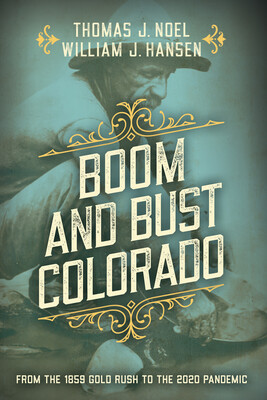 Boom and Bust Colorado Boom and Bust Colorado