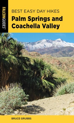 Best Easy Day Hikes Palm Springs and Coachella Valley Best Easy Day Hikes Palm Springs and Coachella Valley