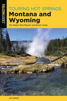 Touring Hot Springs Montana and Wyoming Touring Hot Springs Montana and Wyoming