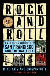 Rock and Roll Explorer Guide to San Francisco and the Bay Area Rock and Roll Explorer Guide to San Francisco and the Bay Area