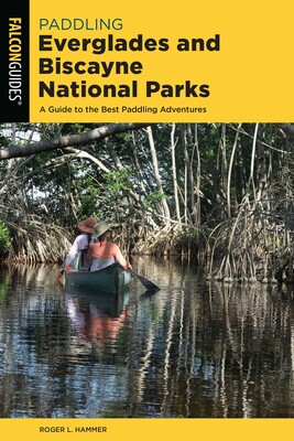 Paddling Everglades and Biscayne National Parks Paddling Everglades and Biscayne National Parks