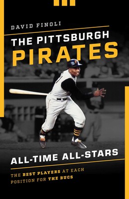 Pittsburgh Pirates All-Time All-Stars Pittsburgh Pirates All-Time All-Stars