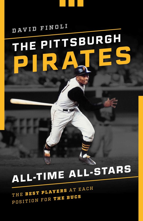The Pittsburgh Pirates All-Time All-Stars | Book by David Finoli