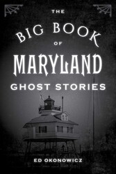 The Big Book of Maryland Ghost Stories The Big Book of Maryland Ghost Stories
