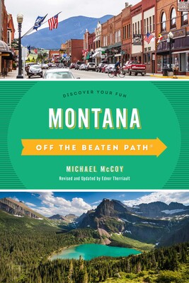 Montana Off the Beaten Path® Montana Off the Beaten Path®