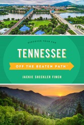 Tennessee Off the Beaten Path® Tennessee Off the Beaten Path®