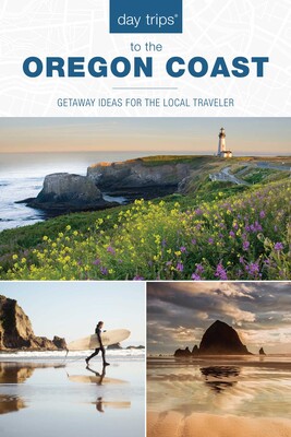 Day Trips® to the Oregon Coast Day Trips® to the Oregon Coast
