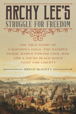 Archy Lee's Struggle for Freedom Archy Lee's Struggle for Freedom