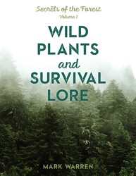 Wild Plants and Survival Lore Wild Plants and Survival Lore