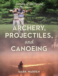 Archery, Projectiles, and Canoeing Archery, Projectiles, and Canoeing