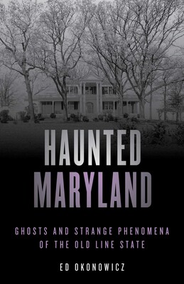 Haunted Maryland Haunted Maryland